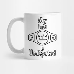 My Lord Is Undisputed Biblical King Mug